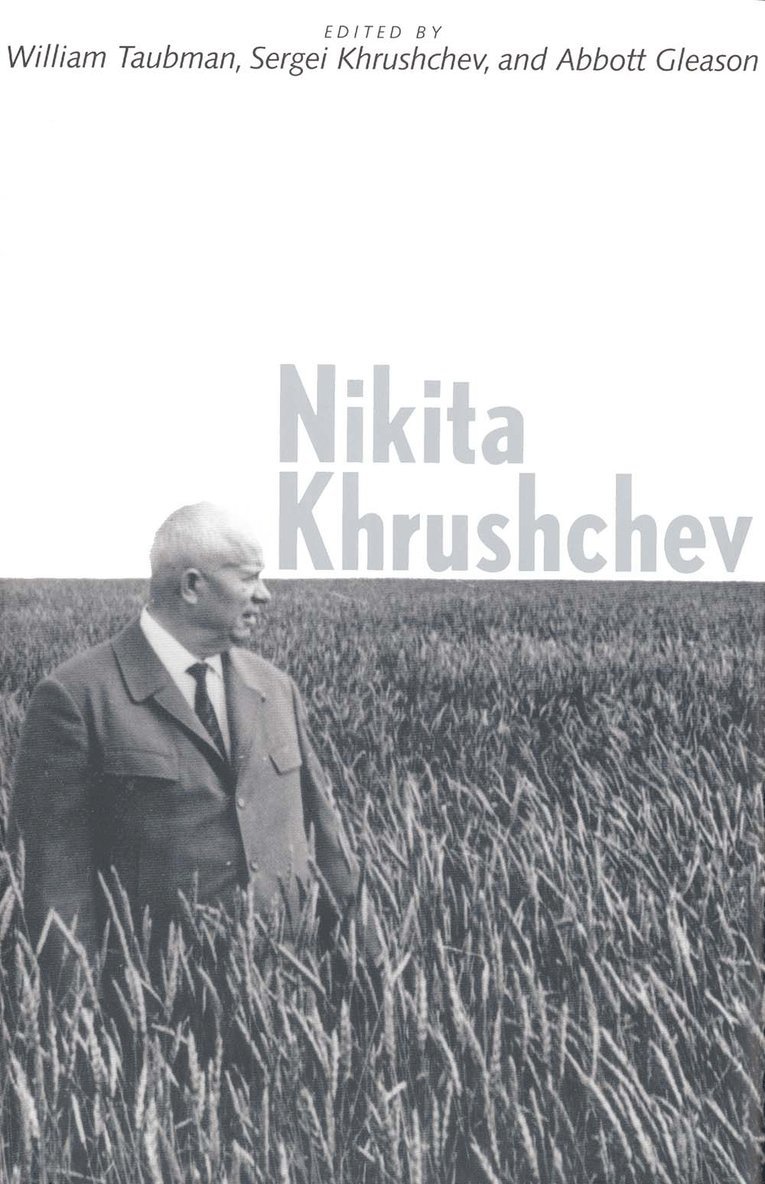 Veronica Albin, William Taubman, Sergei Khrushchev, Abbott Gleason - Nikita Khrushchev, Inbunden