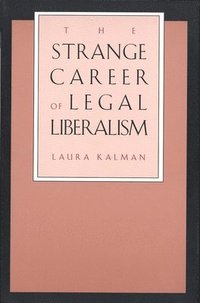 bokomslag The Strange Career of Legal Liberalism