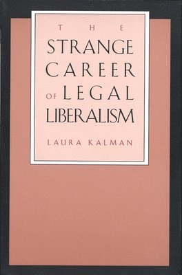 The Strange Career of Legal Liberalism 1