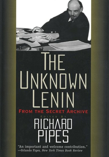 Vladimir Ilich Lenin, Richard Pipes - Unknown Lenin, Häftad