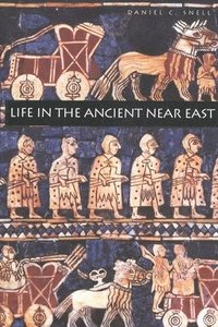bokomslag Life in the Ancient Near East, 3100-332 B.C.E.