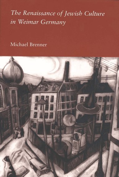 Michael Brenner - Renaissance of Jewish Culture in Weimar Germany, Häftad