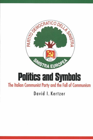 David I. Kertzer - Politics and Symbols, Häftad