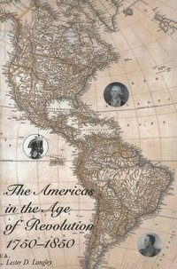 bokomslag The Americas in the Age of Revolution