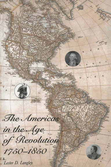 Lester D. Langley - Americas in the Age of Revolution, Häftad