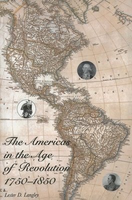 Lester D. Langley - Americas in the Age of Revolution, Häftad