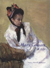 bokomslag Mary Cassatt: A Life