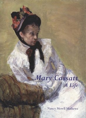 Mary Cassatt: A Life 1