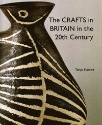 bokomslag The Crafts in Britain in the Twentieth Century