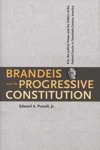 bokomslag Brandeis and the Progressive Constitution