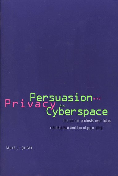 Laura J. Gurak - Persuasion and Privacy in Cyberspace, Häftad