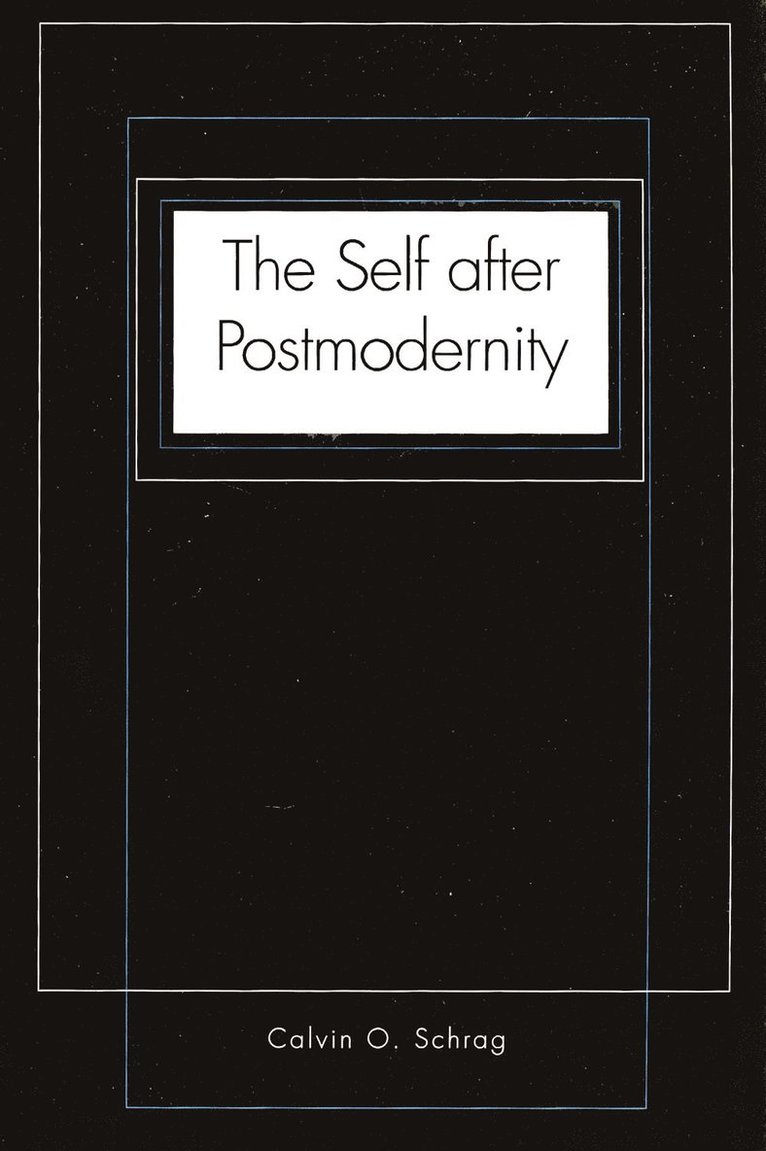 Calvin O. Schrag - Self after Postmodernity, Häftad
