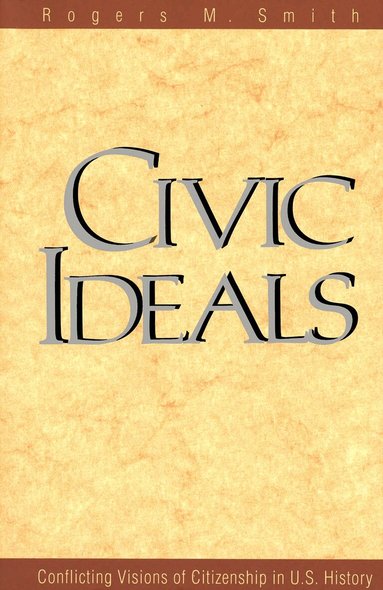 Rogers M. Smith - Civic Ideals, Häftad