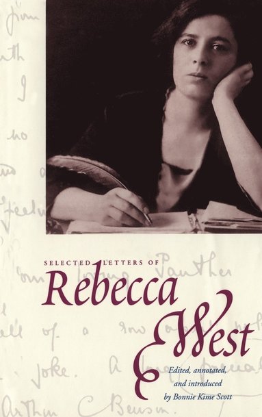 Rebecca West, Bonnie Kime Scott - The Selected Letters of Rebecca West, Inbunden