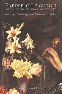 bokomslag Frederic Leighton: Antiquity, Renaissance, Modernity Volume 5