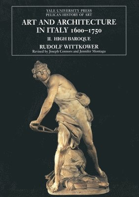 Rudolf Wittkower - Art and Architecture in Italy, 1600-1750: Volume 2: The High Baroque, 1625-1675, Häftad