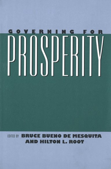Bruce Bueno de Mesquita, Hilton L. Root - Governing for Prosperity, Häftad