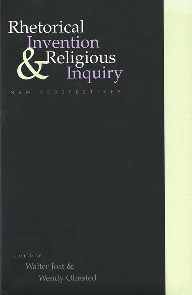 Walter Jost, Wendy Olmsted - Rhetorical Invention and Religious Inquiry, Häftad