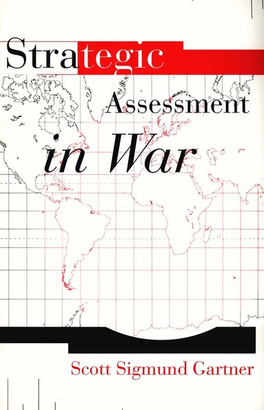 Scott Sigmund Gartner - Strategic Assessment in War, Häftad