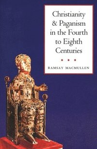 bokomslag Christianity and Paganism in the Fourth to Eighth Centuries