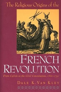 bokomslag The Religious Origins of the French Revolution
