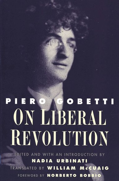 Piero Gobetti, Nadia Urbinati - On Liberal Revolution, Häftad