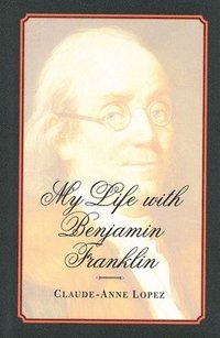 bokomslag My Life with Benjamin Franklin
