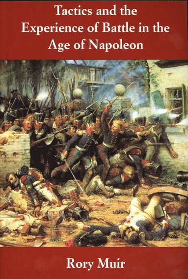 bokomslag Tactics and the Experience of Battle in the Age of Napoleon