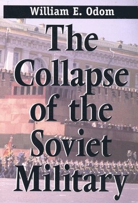 The Collapse of the Soviet Military 1