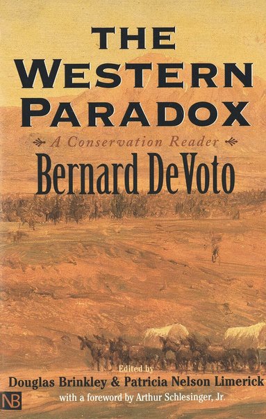 Bernard DeVoto, Douglas Brinkley, Patricia Nelson Limerick - Western Paradox, Häftad