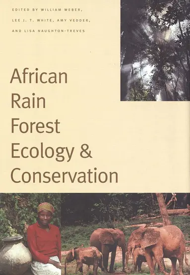 William Weber, Lee J. T. White, Amy Vedder, Lisa Naughton-Treves - African Rain Forest Ecology and Conservation, Inbunden