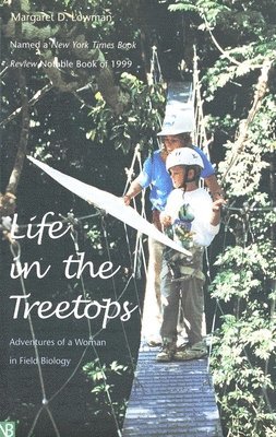 bokomslag Life in the Treetops: Adventures of a Woman in Field Biology