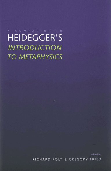Richard Polt, Gregory Fried, Richard Polt, Gregory Fried - Companion to Heidegger's "Introduction to Metaphysics", Häftad