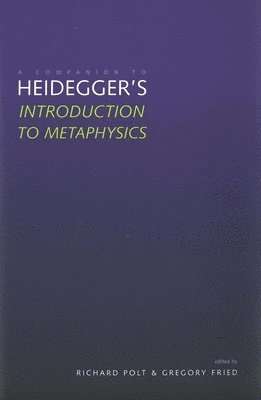 A Companion to Heidegger's &quot;Introduction to Metaphysics&quot; 1