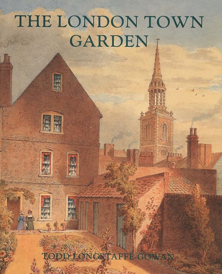 London Town Garden, 1700-1840 1