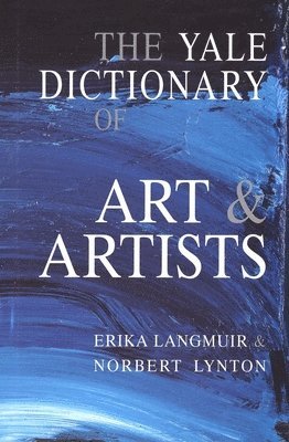 The Yale Dictionary of Art and Artists 1