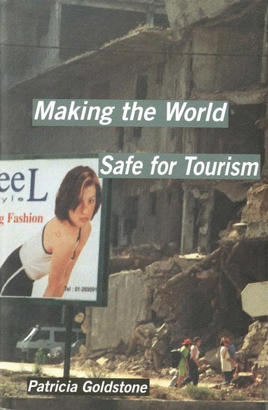 bokomslag Making the World Safe for Tourism