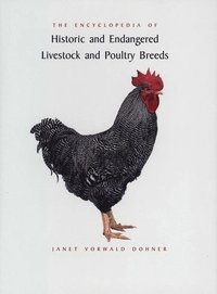 bokomslag The Encyclopedia of Historic and Endangered Livestock and Poultry Breeds