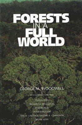George M. Woodwell - Forests in a Full World, Häftad