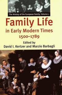 bokomslag Family Life in Early Modern Times, 1500-1789