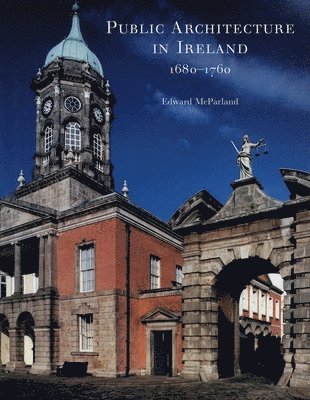 Public Architecture in Ireland, 16801760 1