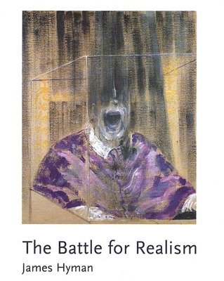 James Hyman - The Battle for Realism: Figurative Art in Britain During the Cold War, 1945-1960, Inbunden