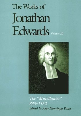 The Works of Jonathan Edwards, Vol. 20 1