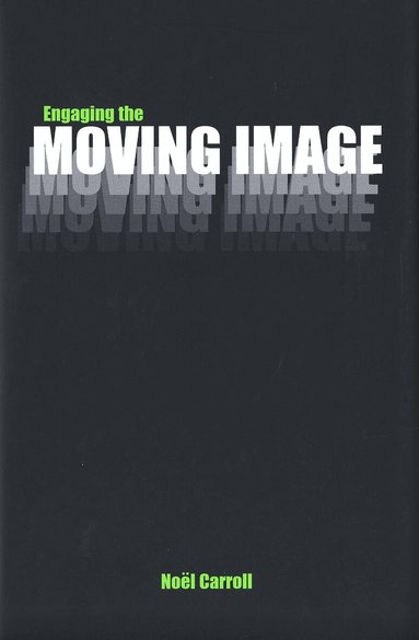 Noël Carroll - Engaging the Moving Image, Inbunden