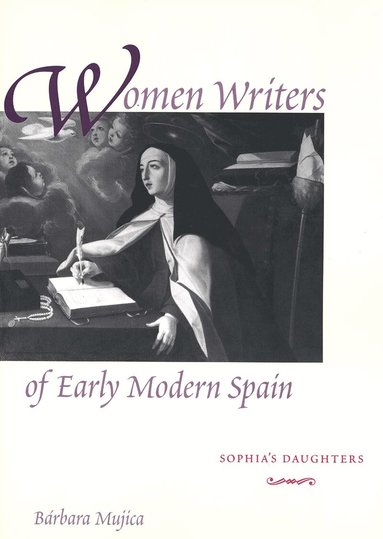 Bárbara Mujica - Women Writers of Early Modern Spain, Häftad