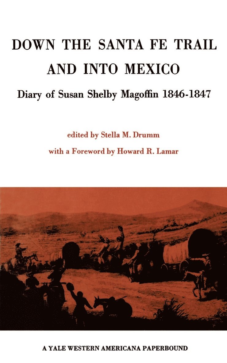 Stella M. Drumm - Down the Santa Fe Trail and Into Mexico, Häftad