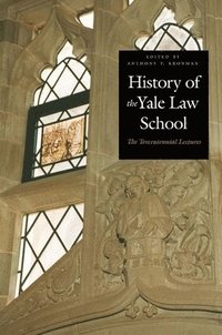 bokomslag History of the Yale Law School: The Tercentennial Lectures