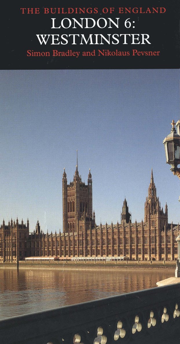 Simon Bradley, Nikolaus Pevsner - London 6: Westminster, Inbunden