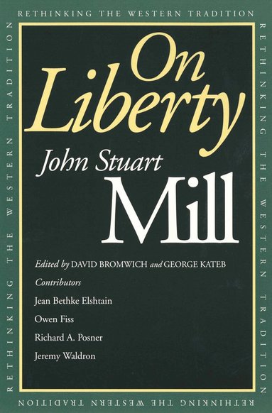 John Stuart Mill, David Bromwich, George Kateb - On Liberty, Häftad