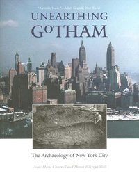 bokomslag Unearthing Gotham: The Archaeology of New York City